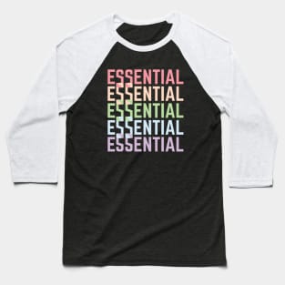 Essential Worker We Need To Work Together Baseball T-Shirt